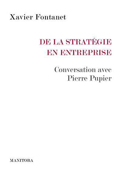 De la Strategie en Entreprise : Conversation Avec Pierre Pupier