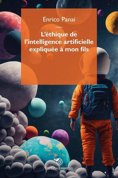 Lethique de Lintelligence Artificielle Expliquee a Mon Fils