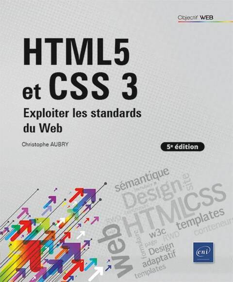 HTML5 et CSS 3 : exploitez les standards du web