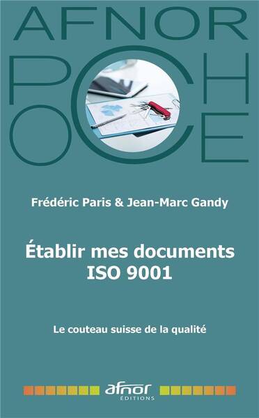 ETABLIR MES DOCUMENTS ISO 9001 VERSION 2015 LE COUTEAU SUISSE DE LA