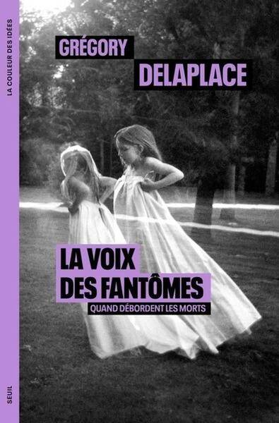 La Voix des Fantomes - Quand Debordent les Morts