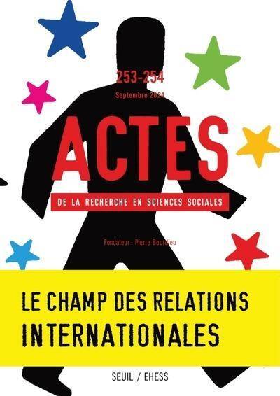 Actes de la Recherche en Sciences Sociales N.253;254; le Champ des