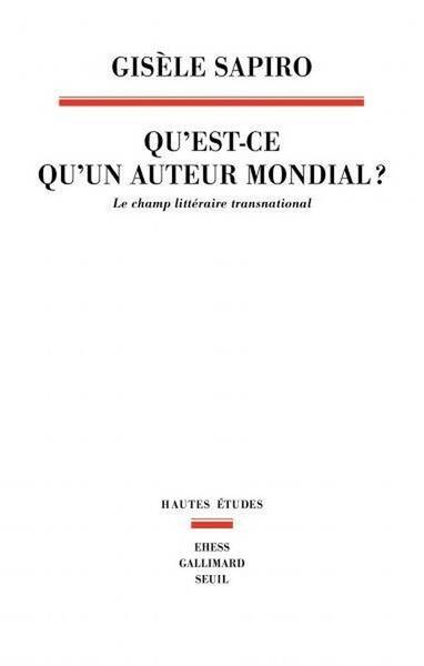 Qu Est-Ce Qu un Auteur Mondial ? - Le Champ Litteraire Transnational