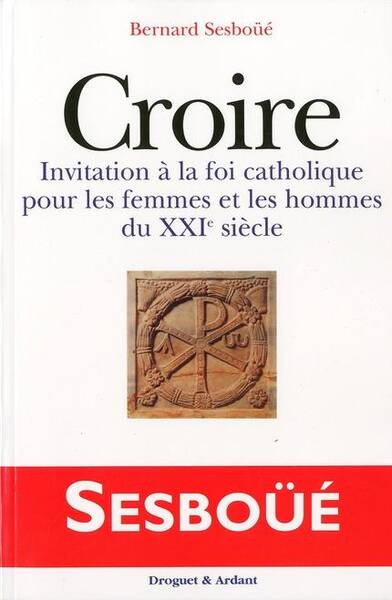 CROIRE INVIT. A LA FOI CATHOL