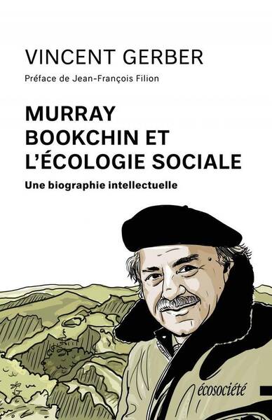 Murray Bookchin et l'Ecologie Sociale : Une Biographie Intellectuelle