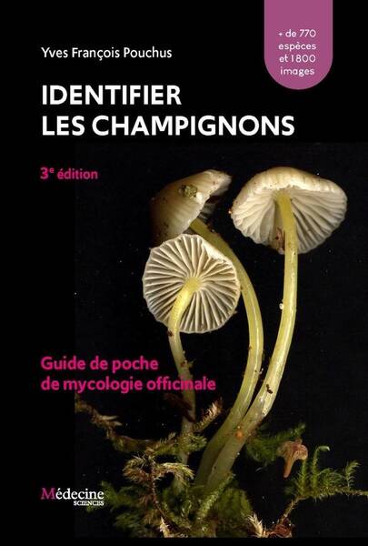 IDENTIFIER LES CHAMPIGNONS 3E EDITION GUIDE DE POCHE DE MYCOLOGIE