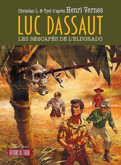 Luc Dassaut - Les Rescapes de l'Eldorado - Les Rescapes de la Eldorado