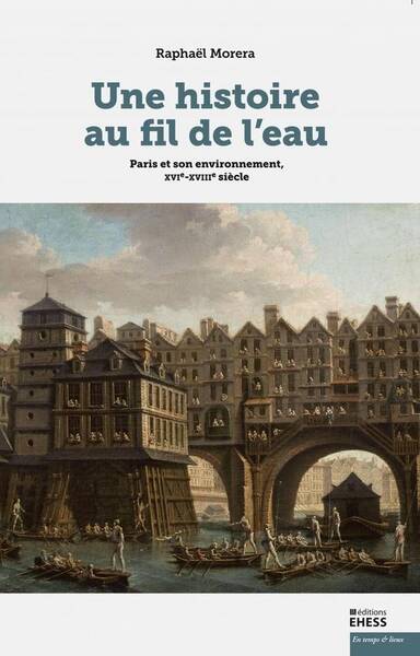 Une Histoire au Fil de l Eau: Paris et son Environnement, X;