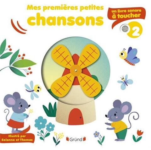 MES PREMIERES PETITES CHANSONS TOME 2 : UN LIVRE SONORE A TOUCHER