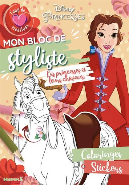 DISNEY PRINCESSES; MON BLOC DE STYLISTE: LES PRINCESSES ET LEURS