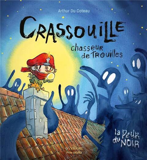 CRASSOUILLE CHASSEUR DE TROUILLE - LA PEUR DU NOIR