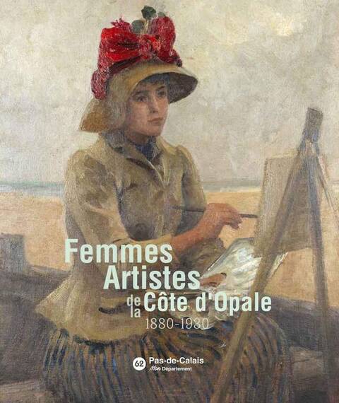 Femmes Artistes de la Cote D'Opale : 18801980