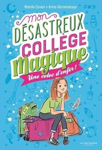 Mon désastreux collège magique t1 une coloc d'enfer