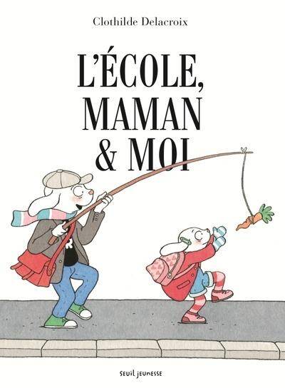 L'ECOLE, MAMAN ET MOI