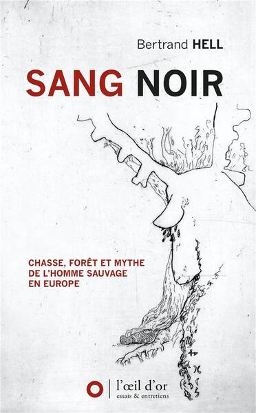 Sang Noir Ned 2024: Chasse, Foret et Mythe de La homme Sauvage en