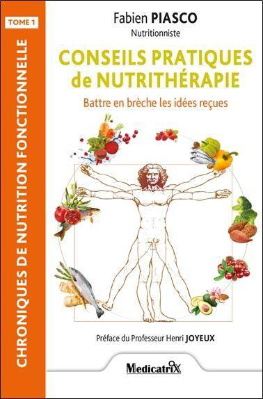 Conseils Pratiques de Nutritherapie Tome 1: Battre en Breche les