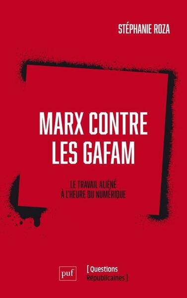 Marx Contre les Gafam - Le Travail Aliene a l'Heure du Numerique