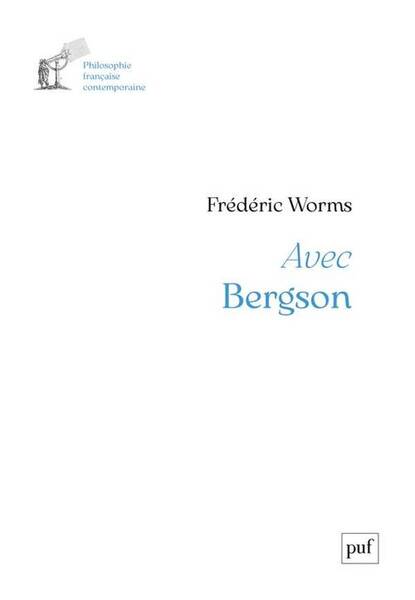 Avec Bergson : Un Parcours