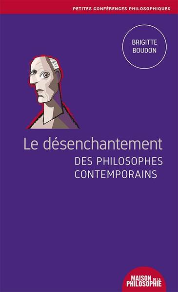 Le Desenchantement des Philosophes Contemporains