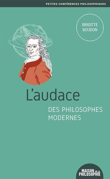 L Audace des Philosophes Modernes