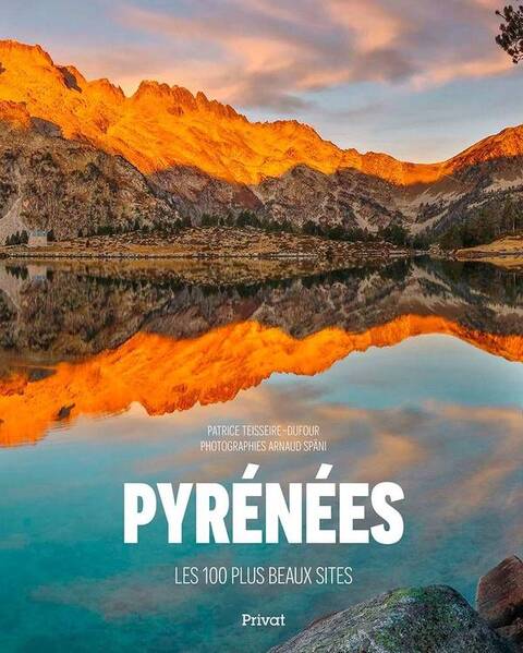 Pyrénées majestueuses : 100 sites coup de coeur