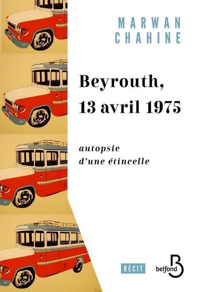 Beyrouth, 13 avril 1975 : autopsie d'une étincelle