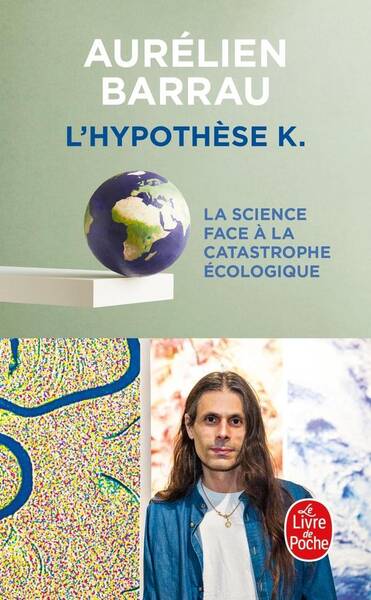 L'hypothèse K : la science face à la catastrophe écologique