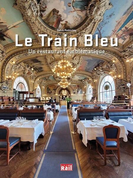 Le Train Bleu : Un Restaurant Emblematique