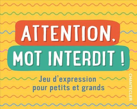 Attention, Mot Interdit Jeu D Expression Pour Petits et Grands Boite