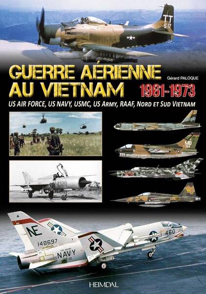 Guerre Aerienne au Vietnam 1961 1973: Us Air Force, Us Navy, Usmc,