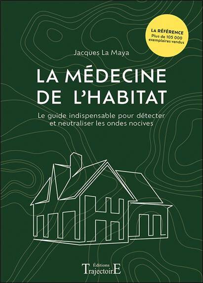 La Medecine de l Habitat: Le Guide Indispensable Pour Detecter et