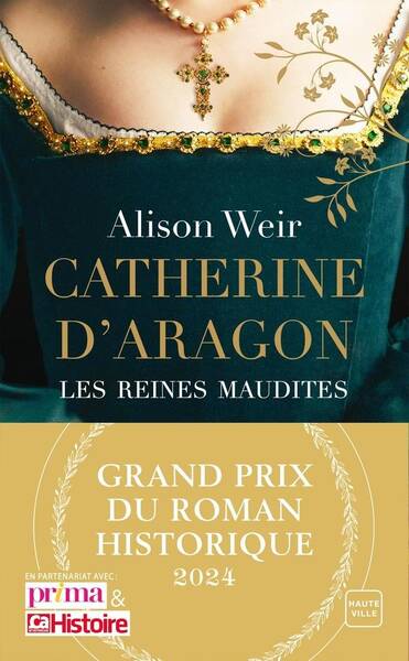 Catherine d'Aragon. Les reines maudites