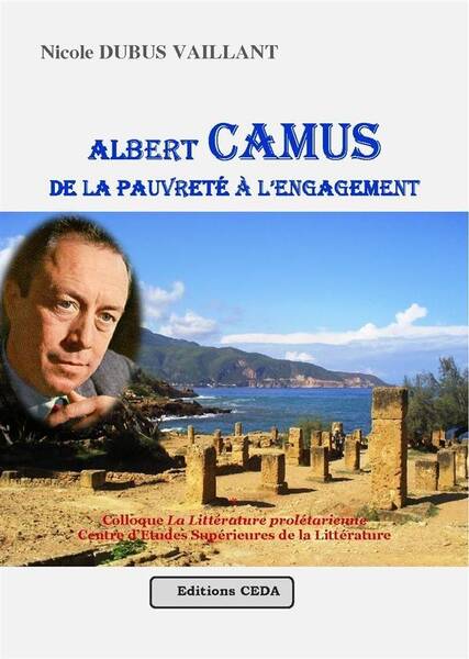 Albert Camus ; de la Pauvrete a l'Engagement