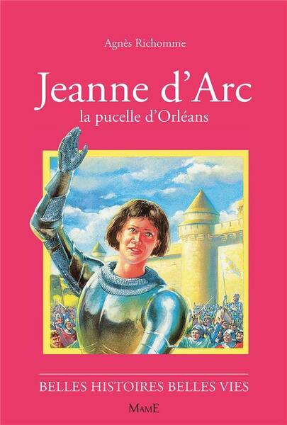 JEANNE D'ARC ; LA PUCELLE D'ORLEANS