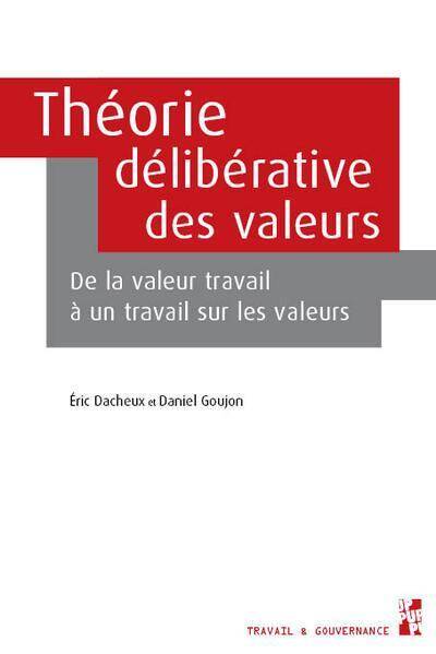 Theorie Deliberative des Valeurs: De la Valeur Travail a un Travail