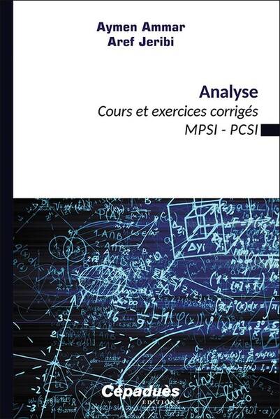 Analyse : Cours et Exercices Corriges Mpsi-Pcsi
