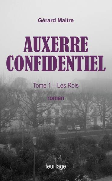 Auxerre Confidentiel Tome 1 : Les Rois