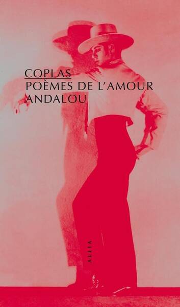 Coplas, Poemes de l'Amour Andalou