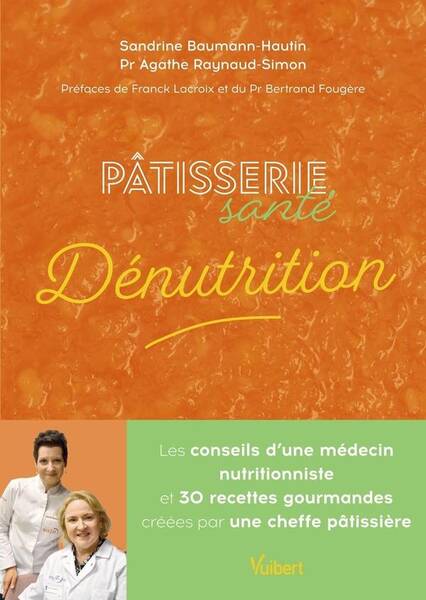 Patisserie Sante Denutrition: Les Conseils D Un Expert de la