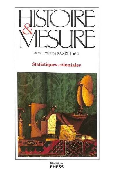 Histoire & Mesure Tome 39 ; Statistiques Coloniales