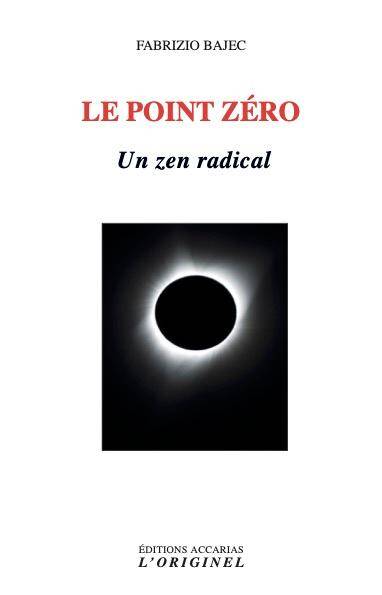 Le Point Zero - Un Zen Radical