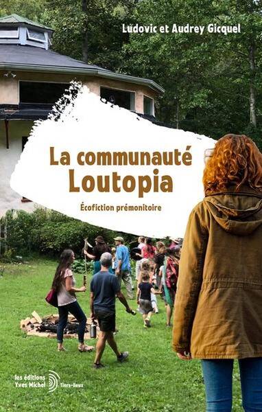 La Communaute Loutopia - Ecofiction Premonitoire