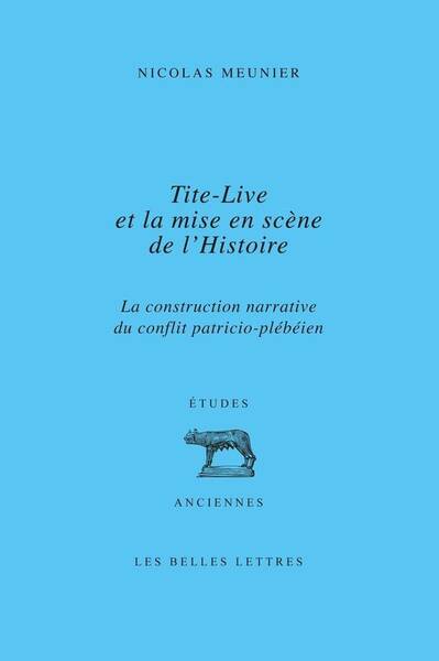 Tite Live et la Mise en Scene de l Histoire: La Construction