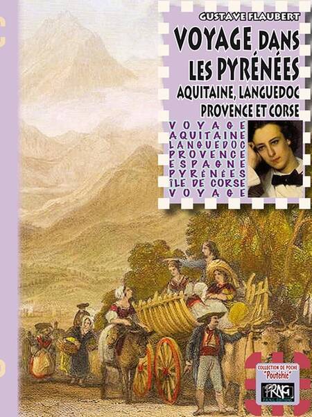 Voyage Dans les Pyrenees, Aquitaine, Languedoc, Provence et Corse