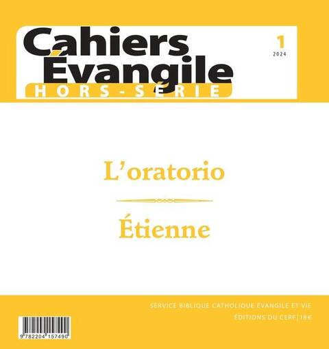 Cahier Evangile - Hors Serie N 01 l'Oratorio - Etienne