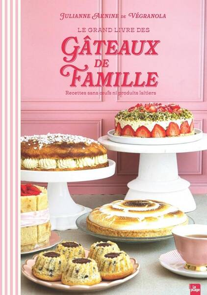 Le grand livre des gâteaux de famille