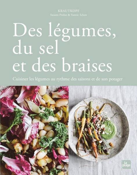 Des légumes, du sel et des braises