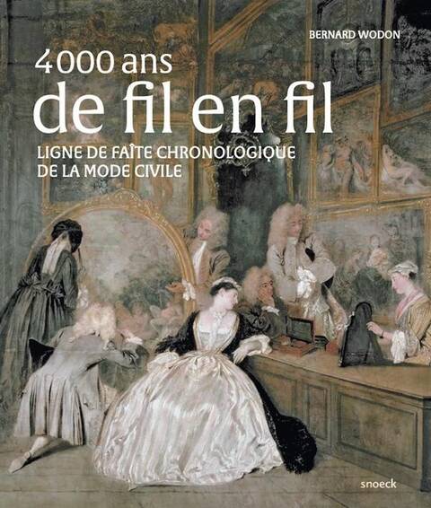 4 000 Ans de Fil en Fil Ligne de Faite Chronologique de la Mode Civil