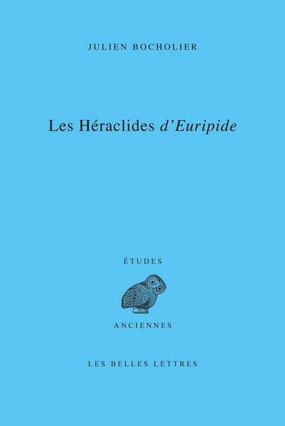 Les Heraclides D'Euripide : Edition, Traduction et Commentaire