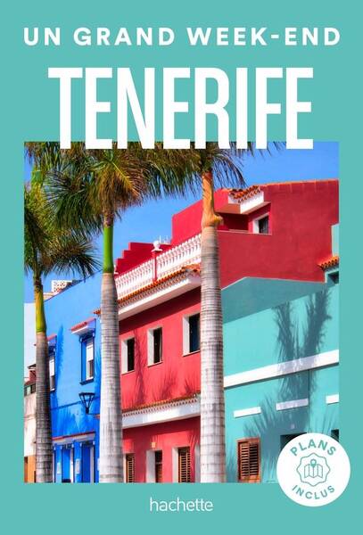 Tenerife guide un grand week-end